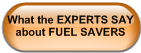 What the EXPERTS SAY about FUEL SAVERS